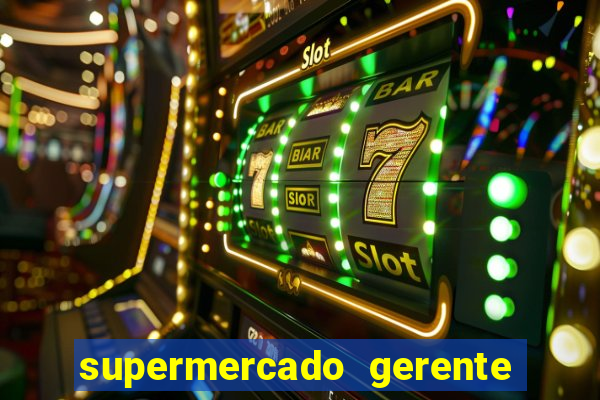 supermercado gerente simulator dinheiro infinito